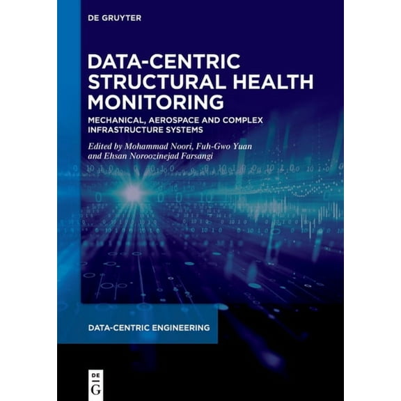 Data-Centric Engineering Data-Centric Structural Health Monitoring: Mechanical, Aerospace and Complex Infrastructure Systems, (Hardcover)