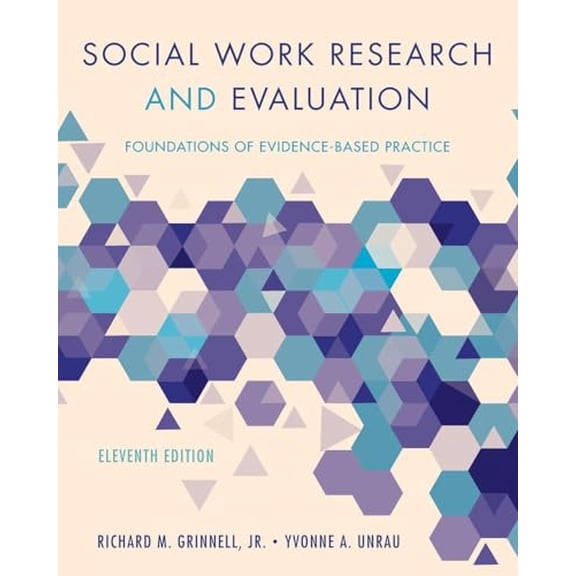Pre-Owned Social Work Research and Evaluation: Foundations of Evidence-Based Practice, 9780190859022, 0190859024, Paperback, 11 edition