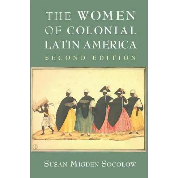 New Approaches to the Americas The Women of Colonial Latin America, (Hardcover)