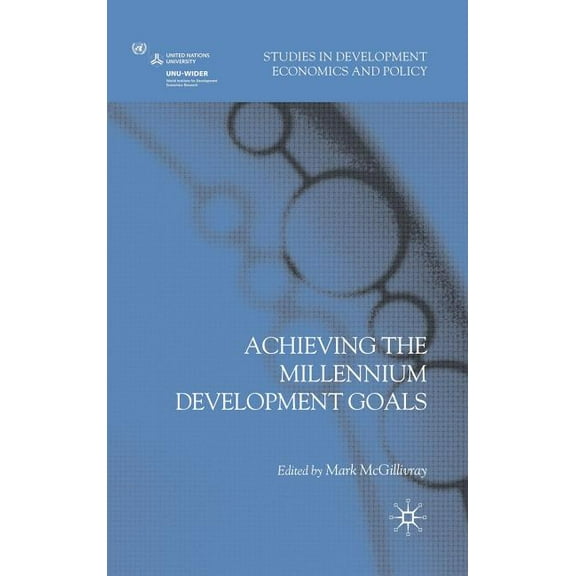 Studies in Development Economics and Pol Achieving the Millennium Development Goals, (Hardcover)