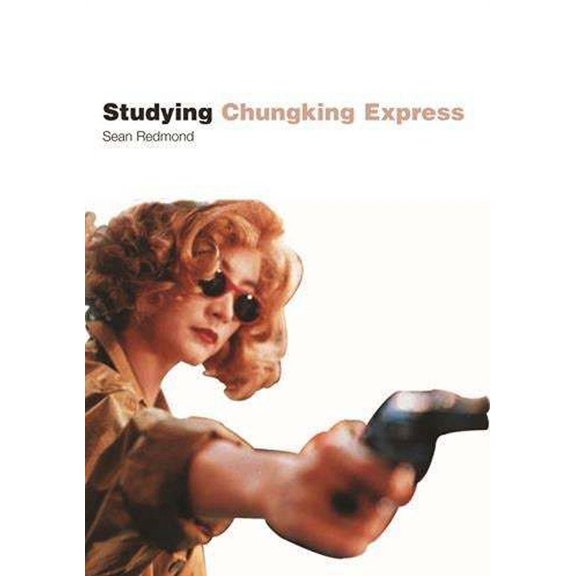 Studying Films Studying Chungking Express: Student Edition, (Paperback)
