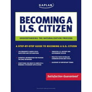 Kaplan Becoming a U.S. Citizen: Understanding the Naturalization Process [Paperback - Used]