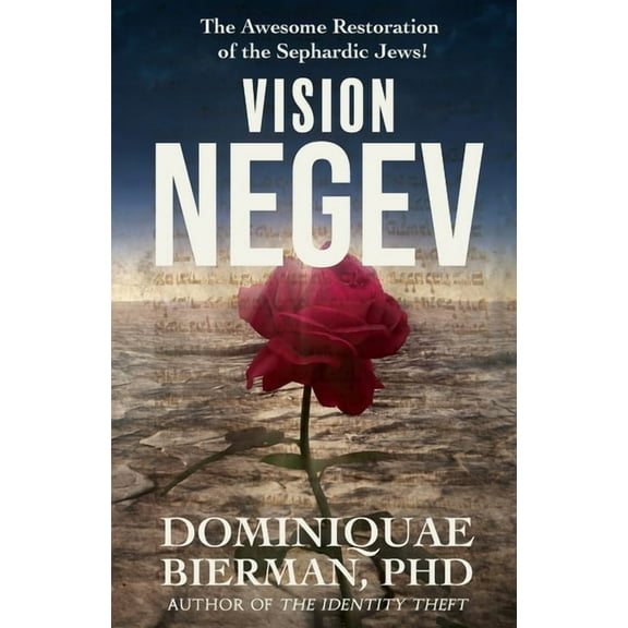 Vision Negev: The Awesome Restoration of the Sephardic Jews!, (Paperback)