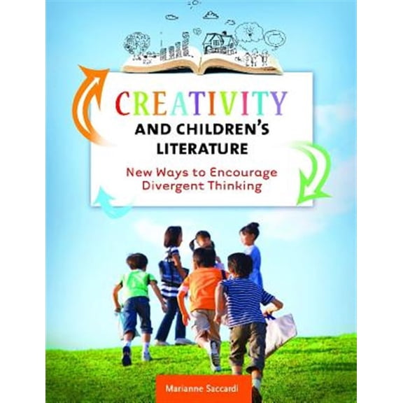 Pre-Owned Creativity and Children's Literature: New Ways to Encourage Divergent Thinking Paperback