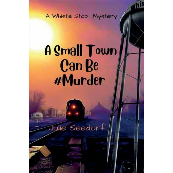 A Small Town Can Be #Murder, (Paperback)