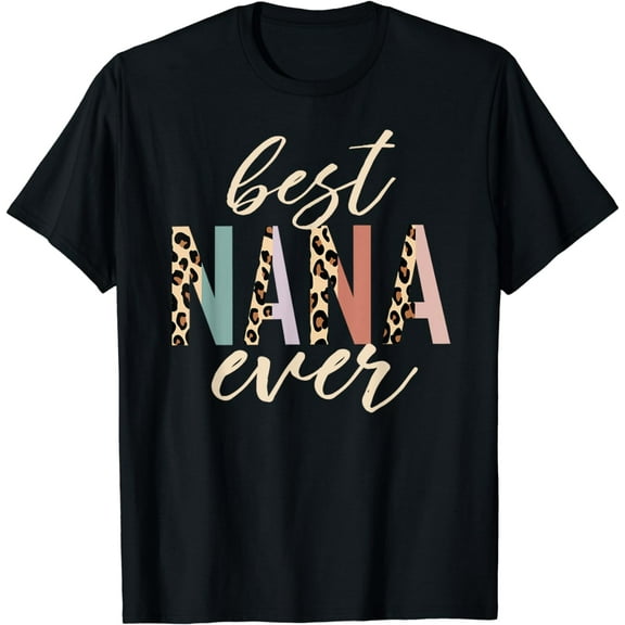 Best Nana Ever Gifts Leopard Print Mothers Day T-Shirt