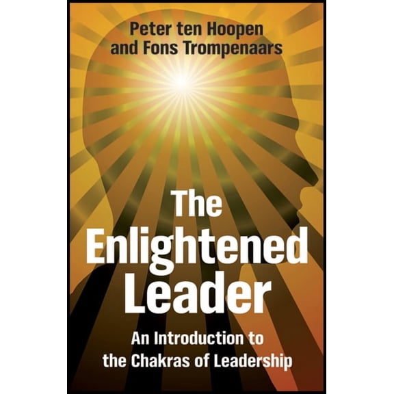 The Enlightened Leader: An Introduction to the Chakras of Leadership, (Hardcover)