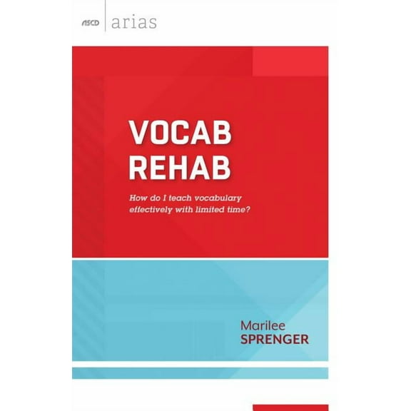 ASCD Arias Vocab Rehab: How Do I Teach Vocabulary Effectively with Limited Time?, (Paperback)