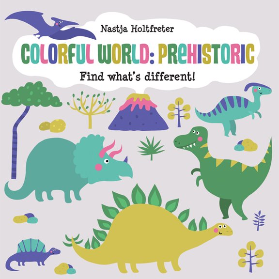 Colorful World Colorful World: Prehistoric, (Board Book)