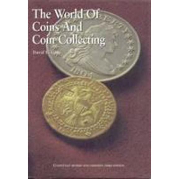 Pre-Owned World of Coins and Coin Collecting (Hardcover) 1566250994 9781566250993