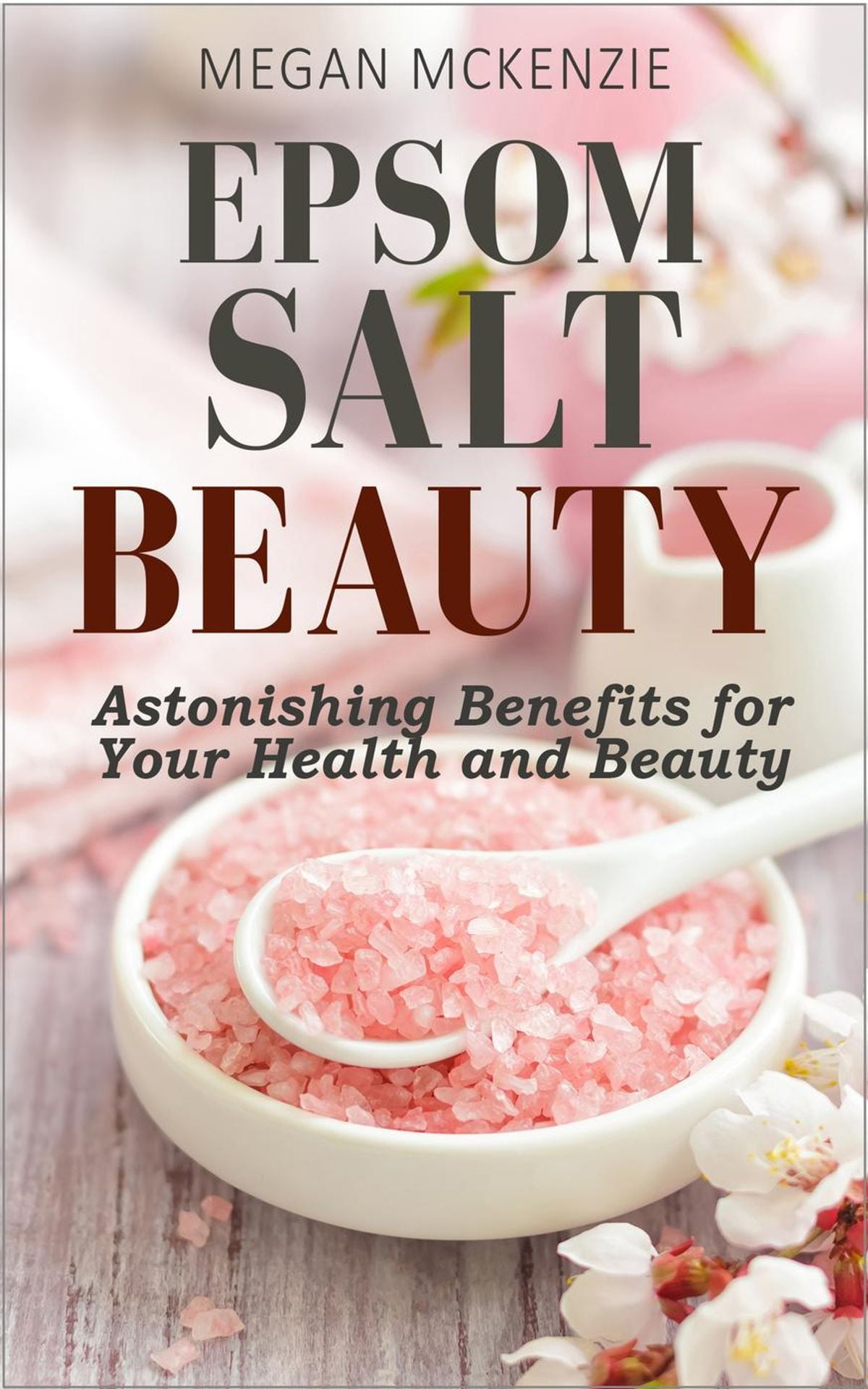 Epsom Salt Beauty Astonishing Benefits For Your Health And Beauty