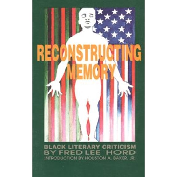 Pre-Owned Reconstructing Memory: Black Literary Criticism (Paperback) 0883781441 9780883781449