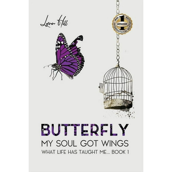 Butterfly - My Soul Got Wings: What Life Has Taught Me, (Paperback)