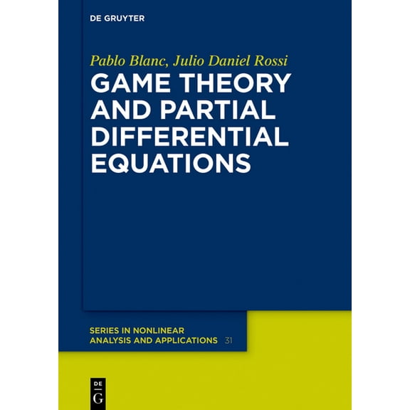 de Gruyter Nonlinear Analysis and Applic Game Theory and Partial Differential Equations, Book 31, (Hardcover)