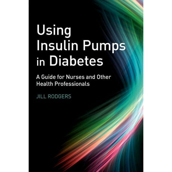 Using Insulin Pumps in Diabetes, (Paperback)