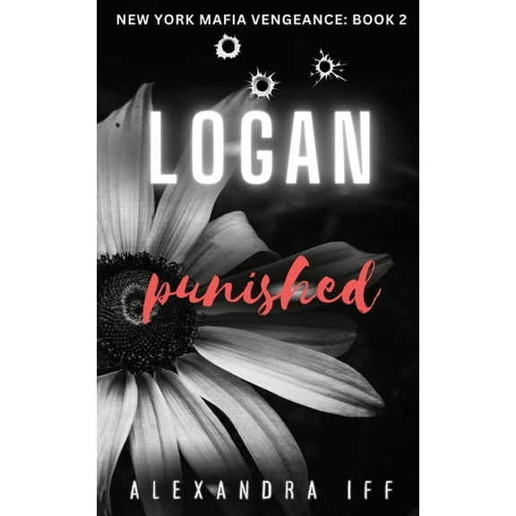 New York Mafia Vengeance LOGAN Punished: A Dark Mafia Romance, Book 2, (Paperback)