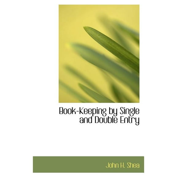 Book-Keeping by Single and Double Entry (Hardcover)