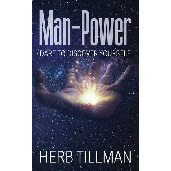 Man-Power: Dare to Discover Yourself, (Paperback)