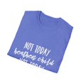 thumbnail image 4 of Not Today Heathen Child Not Today Boy Mom | Family Reunion | Wifey | 2nd Grade | Teaching  Unisex Softstyle T-Shirt, 4 of 4