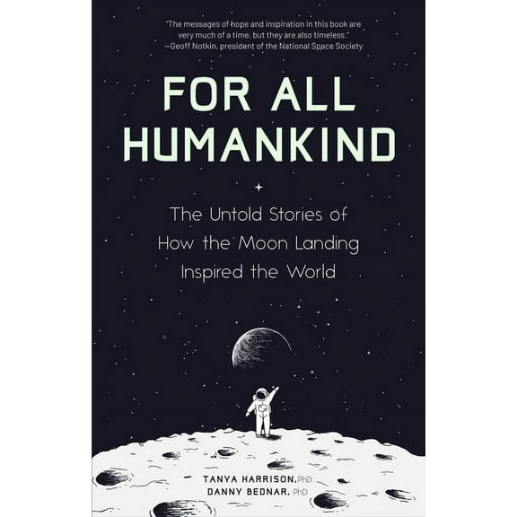 For All Humankind: The Untold Stories of How the Moon Landing Inspired the World, (Hardcover)