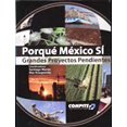 thumbnail image 1 of PORQUE MEXICO SI. GRANDES PROYECTOS PENDIENTES COMPITE A.C. SANTIAGO MACIAS, 1 of 1