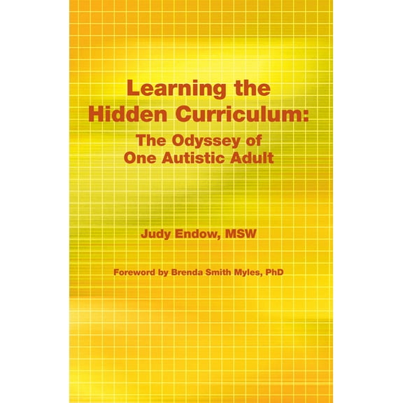 Hidden Curriculum Learning the Hidden Curriculum: The Odyssey of One Autistic Adult, Book 3, (Paperback)