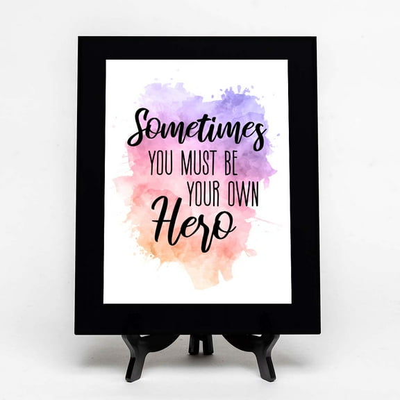 Sometimes You Must Be Your Own Hero, Black Frame 8x10 Decorative Wall Plaque (Full Color) | Positive Affirmation Inspiration Décor
