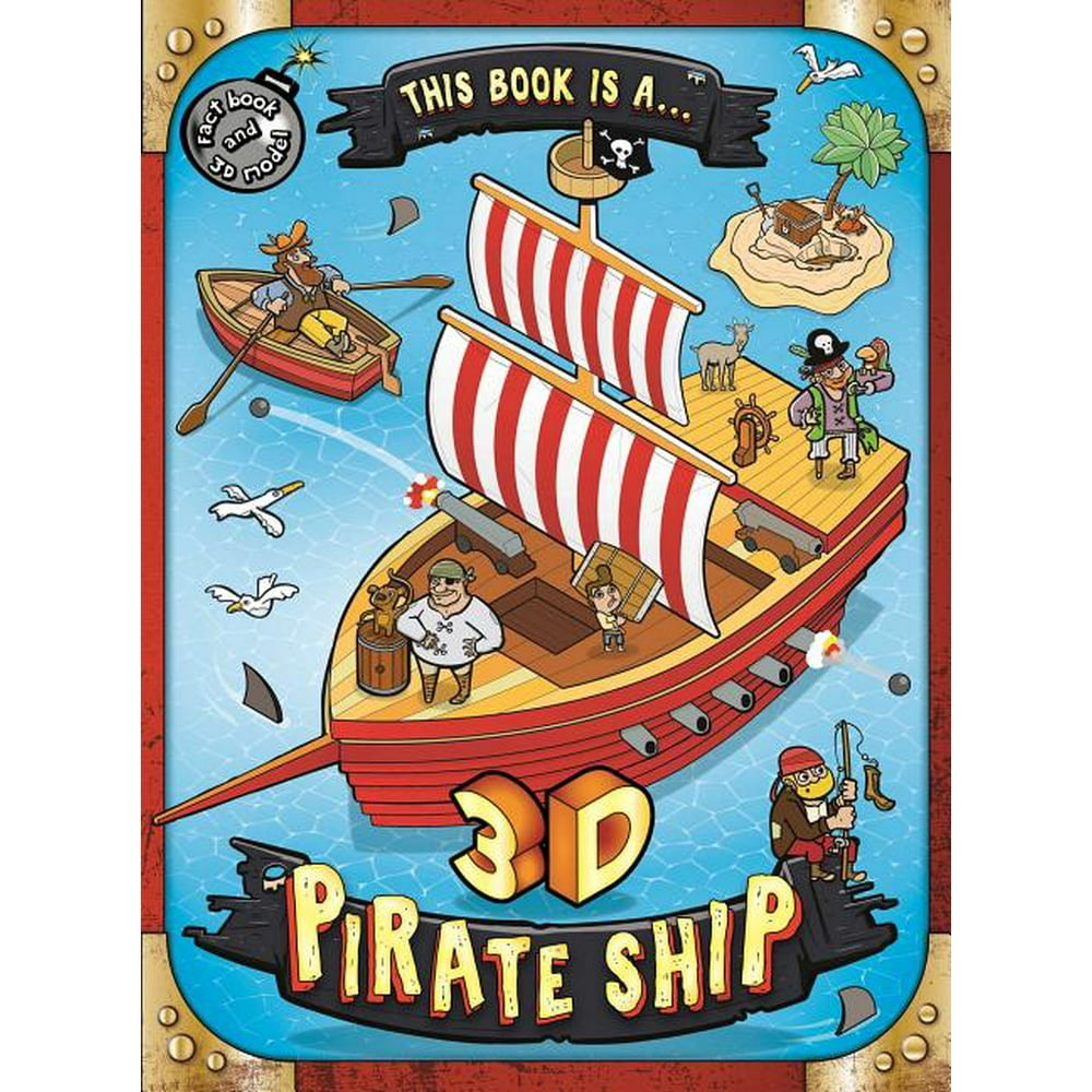 This Book Is A . . . 3D Pirate Ship (Book)