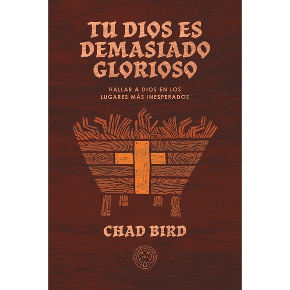 Tu Dios es demasiado glorioso: Hallar a Dios en los lugares mÃ¡s inesperados, (Paperback)