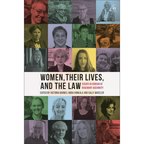 Women, Their Lives, and the Law: Essays in Honour of Rosemary Auchmuty, (Hardcover)