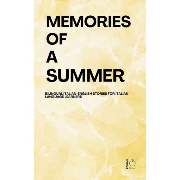 Memories of a Summer: Bilingual Italian-English Stories for Italian Language Learners, (Paperback)