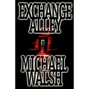Exchange Alley (Hardcover) by Michael Walsh, Professor Patrick C Walsh