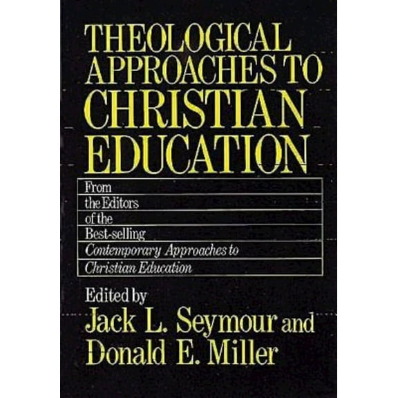 Theological Approaches to Christian Education, (Paperback)