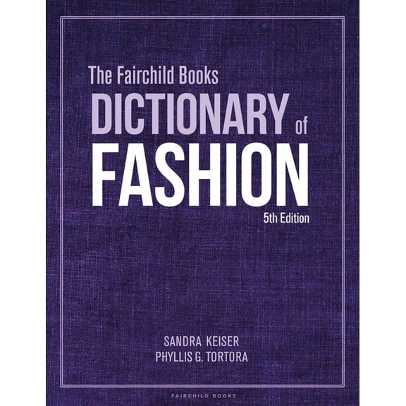 The Fairchild Books Dictionary of Fashion, (Hardcover)