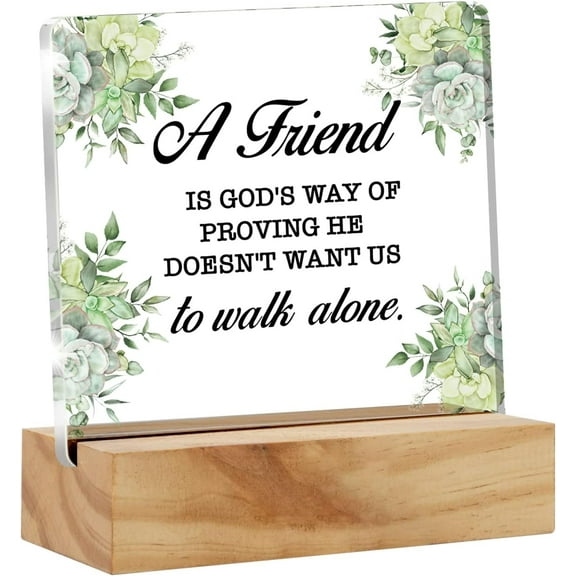 Inspirational Christian Friendship Gift Bible Verse Best Friend Desk Decor a Friend Is God's Way of Proving Acrylic Desk Plaque Sign with Wood Stand Home Office Desk Sign Keepsake