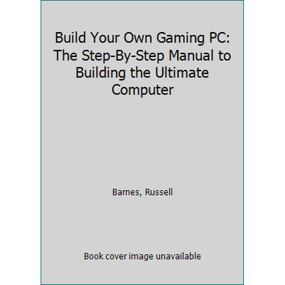 Pre-Owned Build Your Own Gaming PC: The Step-By-Step Manual to Building the Ultimate Computer (Hardcover) 0857338021 9780857338020