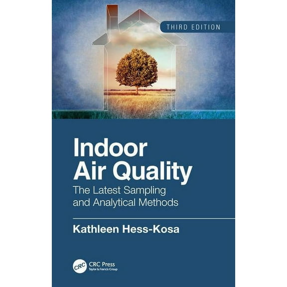 Indoor Air Quality: The Latest Sampling and Analytical Methods, Third Edition, (Hardcover)