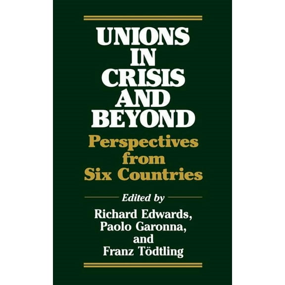 Perspectives from Six Countries Unions in Crisis and Beyond: Perspectives from Six Countries, (Hardcover)