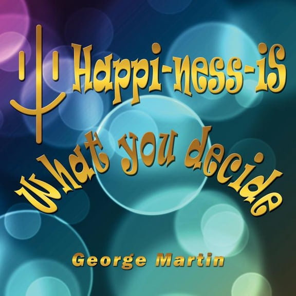Happi-ness-iS What you decide, (Paperback)