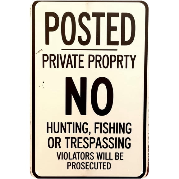 Posted Private Property No Hunting Fishing Trespassing Warning Metal Tin Sign 8 x 12 In Easy Hang Outdoor Decor