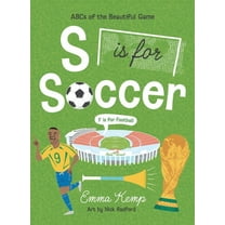 S Is for Soccer, F Is for Football: ABCs of the Beautiful Game, (Hardcover)