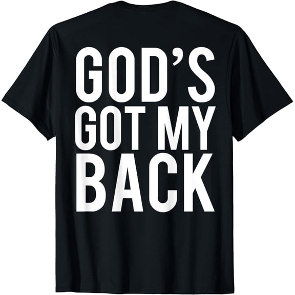 God's Got My Back T-Shirt (Back Print)