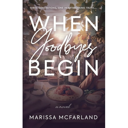 When Goodbyes Begin, (Paperback)