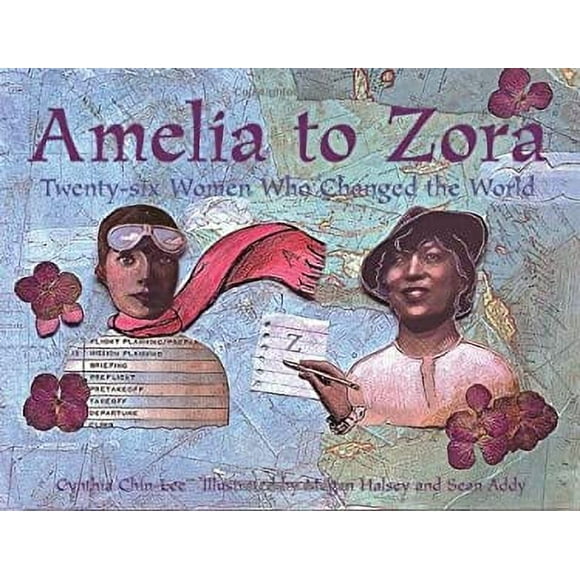 Pre-Owned Amelia to Zora : Twenty-Six Women Who Changed the World 9781570915239