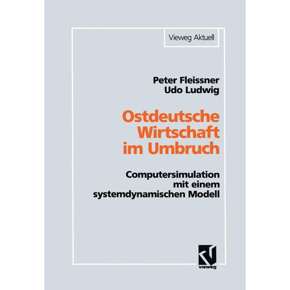 Ostdeutsche Wirtschaft Im Umbruch: Computersimulation Mit Einem Systemdynamischen Modell, (Paperback)