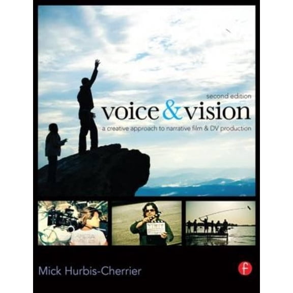 Pre-Owned Voice & Vision: A Creative Approach to Narrative Filmmaking (Paperback)
