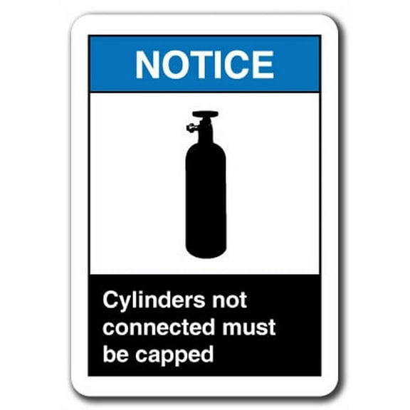 Notice Sign - Cylinders Not Connected Must Be Capped 7"x10" Plastic Safety Sign ansi osha