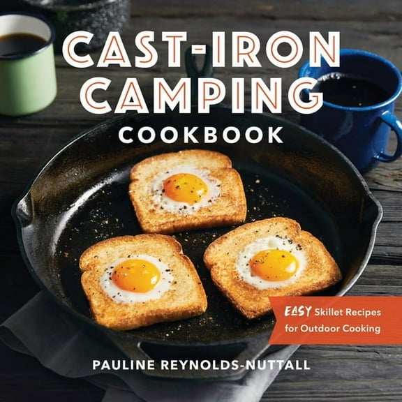 Cast-Iron Camping Cookbook: Easy Skillet Recipes for Outdoor Cooking, (Paperback)
