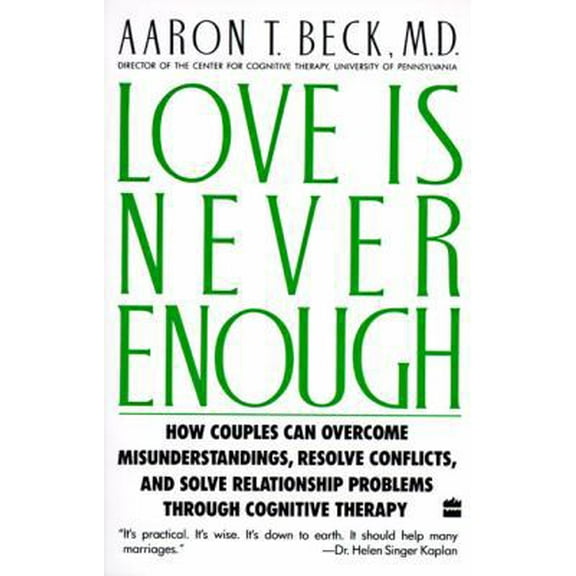 Pre-Owned Love Is Never Enough: How Couples Can Overcome Misunderstandings, Resolve Conflicts, and Solve (Paperback) 0060916044 9780060916046