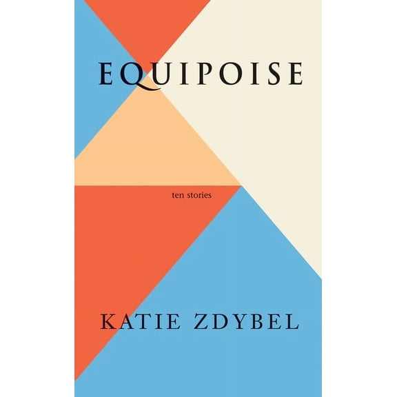 Equipoise: Ten Stories, (Paperback)